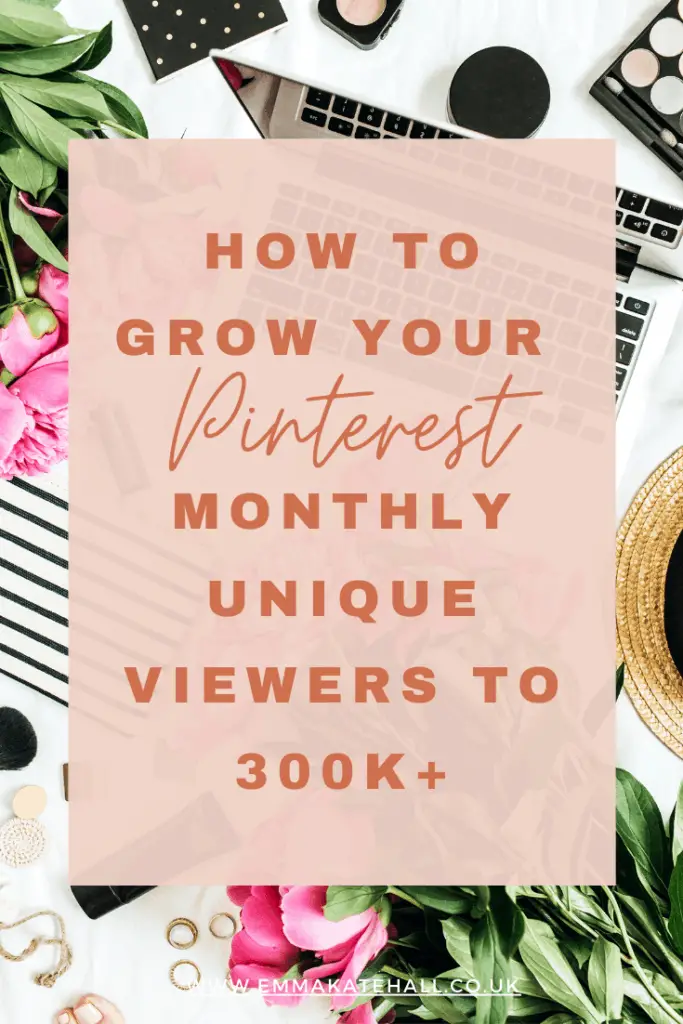 How To Grow Your Pinterest Monthly Unique Viewers To 300K+