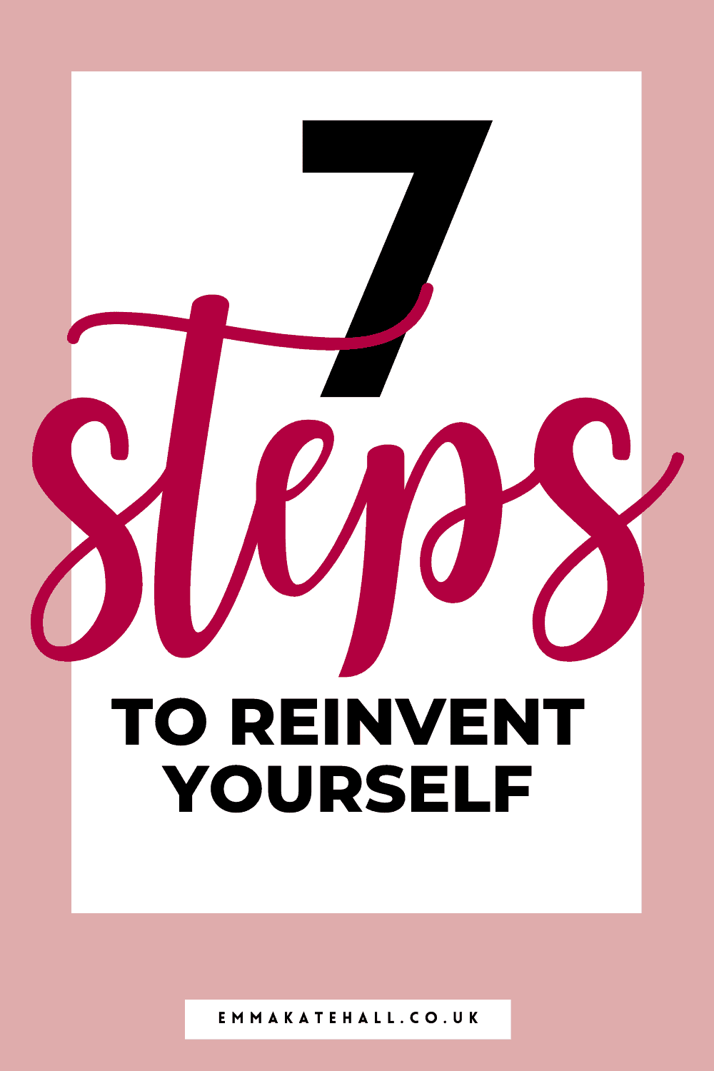 Reinvent Yourself: 6 Steps To Your Best Self - Emma Kate Hall