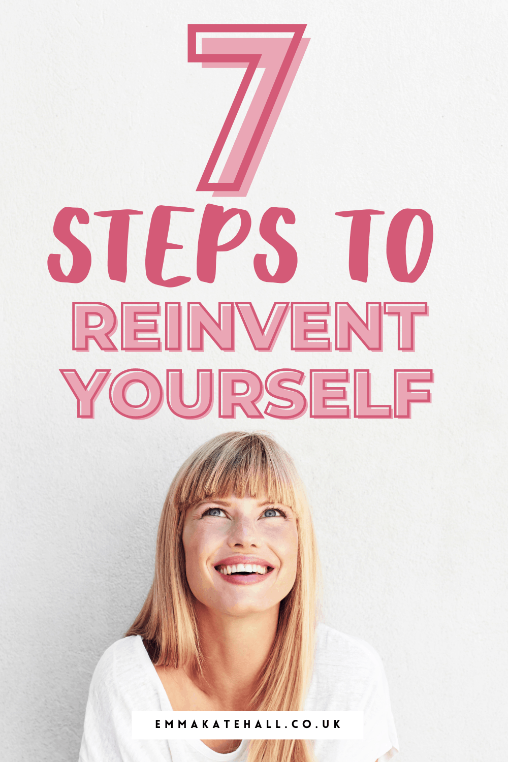 Reinvent Yourself: 6 Steps to Your Best Self - Emma Kate Hall